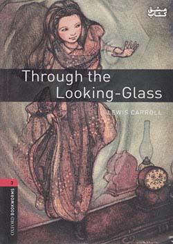 جنگل Oxford Bookworms 3 Through the Looking Glass