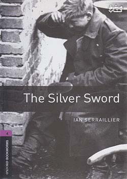 جنگل Oxford Bookworms 4 The Silver Sword