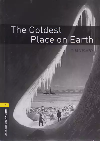 جنگل Oxford Bookworms 1 The Coldest Place on Earth+CD جنگل Oxford Bookworms 1 The Coldest Place on Earth+CD
