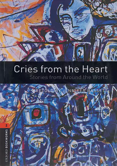 جنگل Oxford Bookworms 2 Cries from the Heart+CD